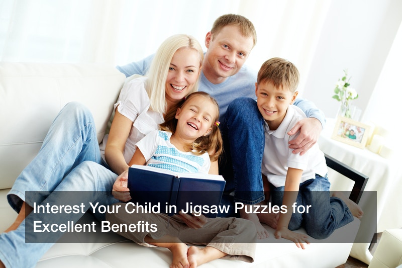 Interest Your Child in Jigsaw Puzzles for Excellent Benefits