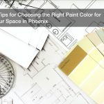 5 Tips for Choosing the Right Paint Color for Your Space in Phoenix