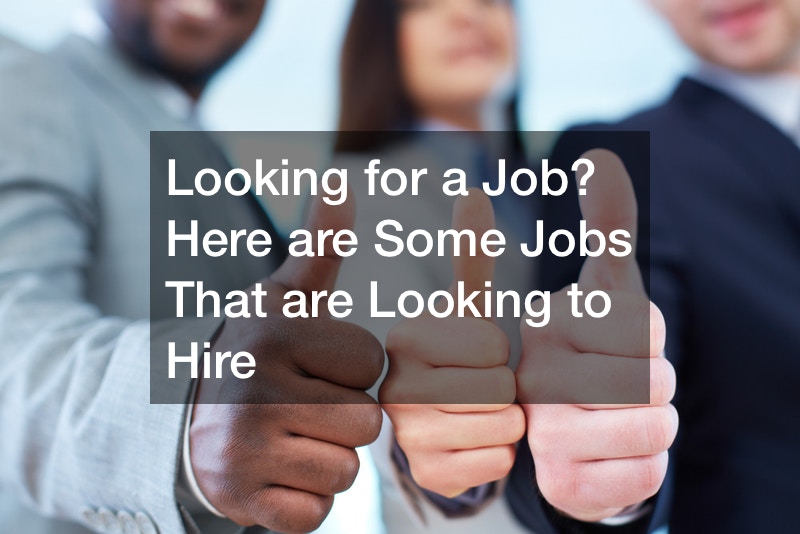 Looking for a Job? Here are Some Jobs That are Looking to Hire