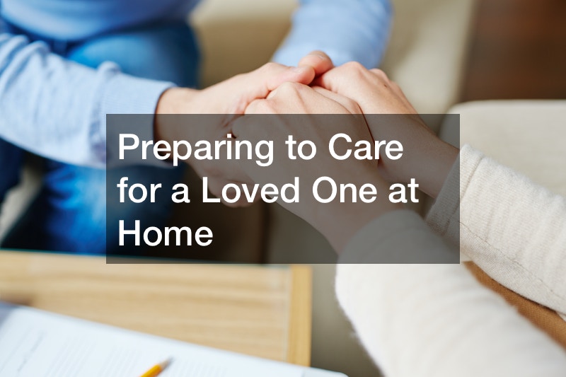 Preparing to Care for a Loved One at Home