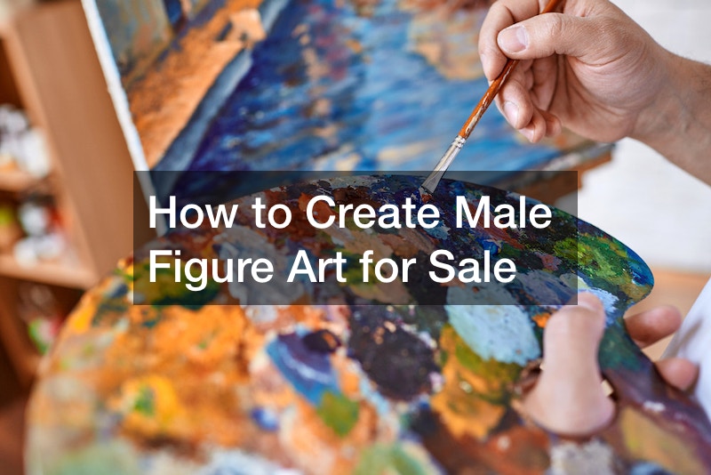 How to Create Male Figure Art for Sale