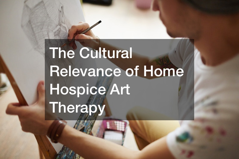 The cultural relevance of home hospice art therapy