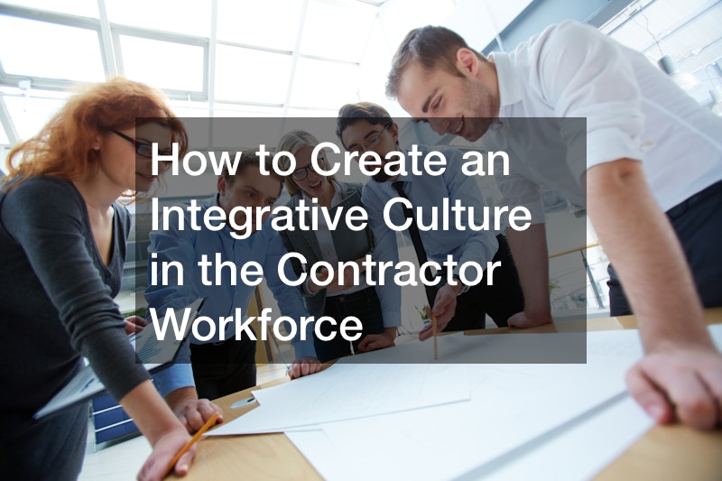 How to Create an Integrative Culture in the Contractor Workforce
