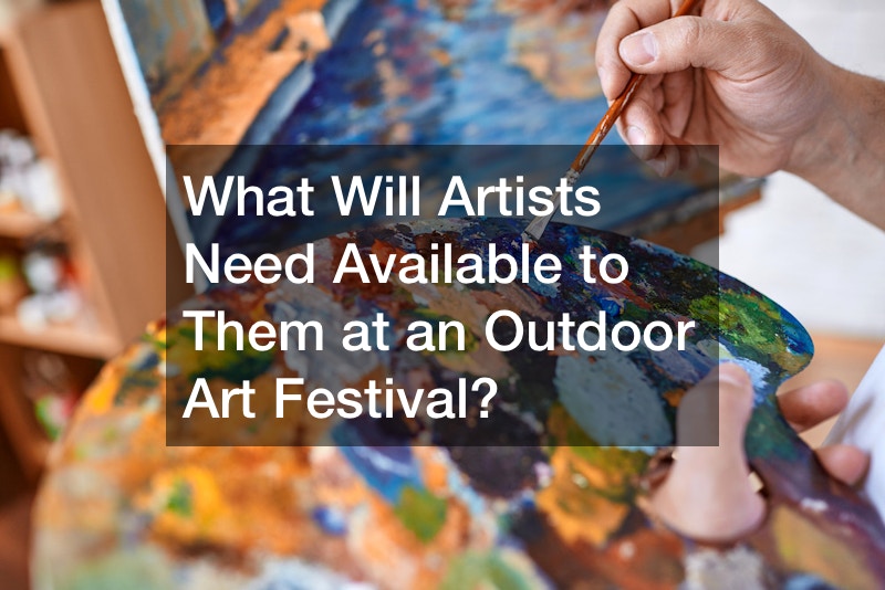 What Will Artists Need Available to Them at an Outdoor Art Festival?