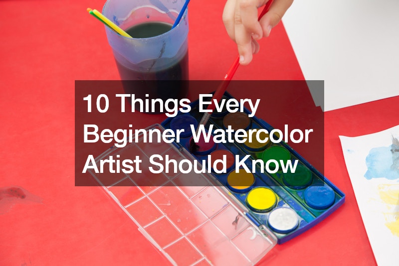 10 Things Every Beginner Watercolor Artist Should Know