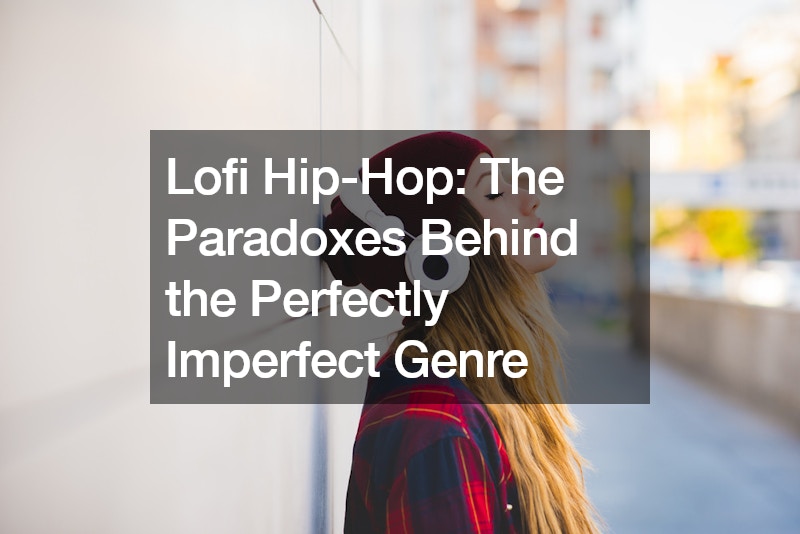 Lofi Hip-Hop: The Paradoxes Behind the Perfectly Imperfect Genre